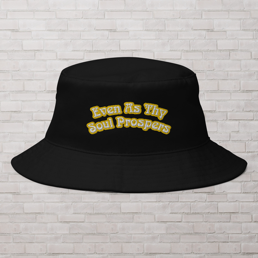 Even as Thy Soul Prospers Bucket Hat
