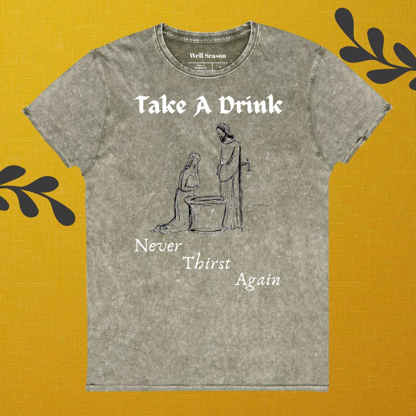 Never Thirst Again T-Shirt